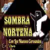 La Sombra Norteña - En Vivo Fiesta Privada (feat. Los Nuevos Cervantes) [En Vivo]