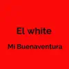 El White - Mí Buenaventura - Single